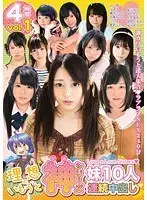 The Ideal younger Stepsister God Series 10 Stepsisters Non-Stop Creampie