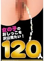 There's So Much Girl Pee! (120 People)