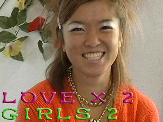 Love x 2 Girls 2