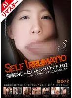 【AIリマスター版】強●的じゃないセルフイラマチオ 02 ～ディープスロートにぞっこんの女たち～