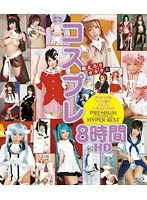 Cosplay PREMIUM HYPER BEST 8 Hours HD